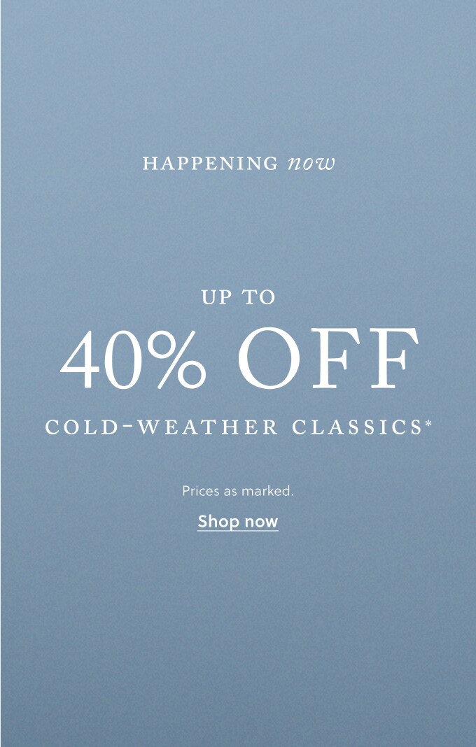 UP TO 40% OFF PEAK-WINTER STYLES